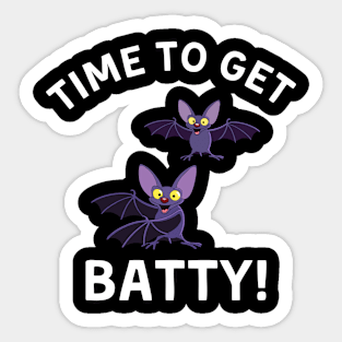 Time To Get Batty Halloween Bat Saying Sticker